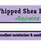 Whipped Shea Butter - Aromas (Scented)